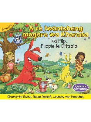 cover image of A re lwantsheng mogare wa Khorona le Flip, Flippie le Ditsala